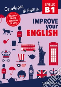 Improve your English. Livello B1. Con Contenuto digitale per download libro di Griffiths Clive Malcolm