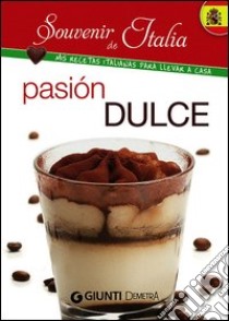 Pasión dulce libro