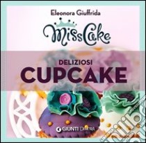 Miss cake. Deliziosi cupcake libro di Giuffrida Eleonora