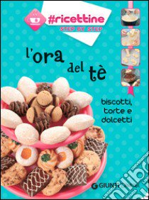 L'ora del tè. Biscotti, torte e dolcetti libro