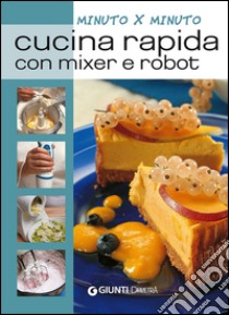 Cucina rapida con mixer e robot libro