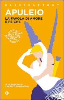 La favola di Amore e Psiche. Testo latino a fronte libro di Apuleio