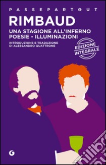 Una stagione all'inferno-Poesie-Illuminazioni libro di Rimbaud Arthur