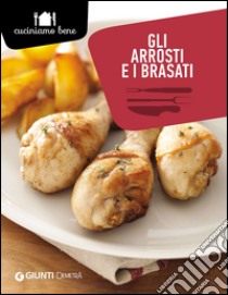 Gli arrosti e i brasati libro di Barbagli Annalisa