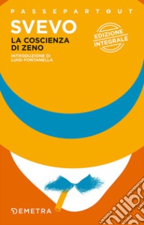 La coscienza di Zeno. Ediz. integrale libro di Svevo Italo