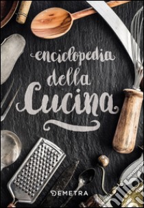 Enciclopedia della cucina libro