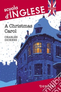 A Christmas Carol libro di Dickens Charles; Giromini F. (cur.)