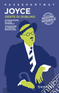 Gente di Dublino. Ediz. integrale libro di Joyce James