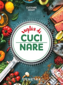 Voglia di cucinare libro