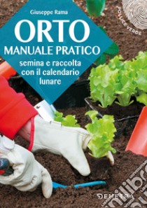 Orto. Manuale pratico libro di Rama Giuseppe