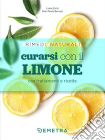 Curarsi con il limone con trattamenti e ricette libro di Baruzzi Gian Paolo; Zorzi Liana