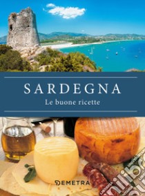 Sardegna. Le buone ricette libro