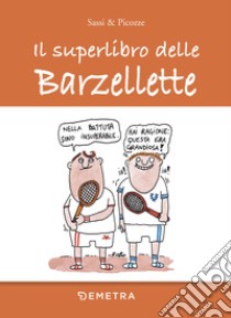 Il superlibro delle barzellette libro di Sassi & Picozze