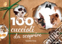 100 cuccioli da scoprire libro di Busà Emanuela