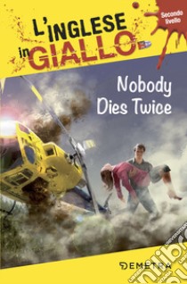 Nobody dies twice. I racconti che migliorano il tuo inglese! Secondo livello libro di Trenker Sarah