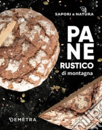 Pane rustico di montagna libro