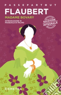 Madame Bovary. Ediz. integrale libro di Flaubert Gustave