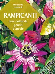 Rampicanti. Cure colturali, generi e specie libro di Lombardi Margherita