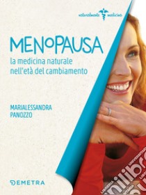 Menopausa. La medicina naturale nell'età del cambiamento libro di Panozzo Marialessandra