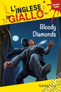 Bloody diamonds. Secondo livello libro di Ridley Andrew