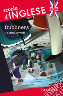 Dubliners libro di Joyce James; Auerbach-Lynn B. (cur.)