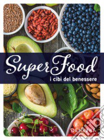 Superfood. I cibi del benessere libro