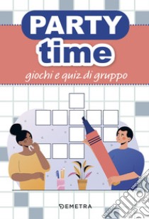 Party time. Giochi e quiz di gruppo libro