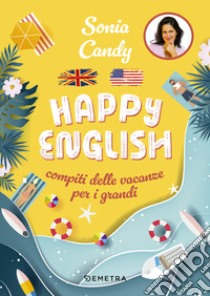 Happy English. Compiti delle vacanze per grandi libro di Candy Sonia