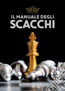 Il manuale degli scacchi libro