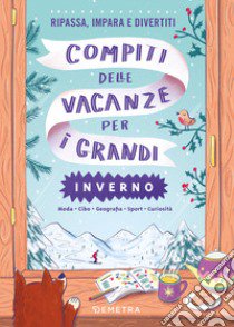 Compiti delle vacanze per i grandi. Inverno libro