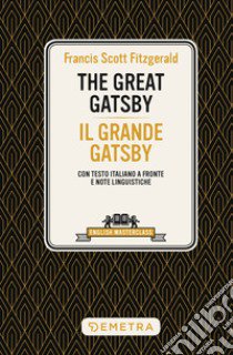 The great Gatsby-Il grande Gatsby. Testo italiano a fronte libro di Fitzgerald Francis Scott