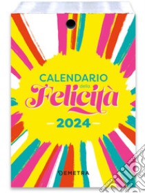 Calendario della felicità 2024 da tavolo (10 x 14 cm) libro