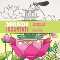 Mondi incantati libro di Alfaioli Massimo