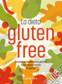 La dieta gluten free libro di Meli Elena