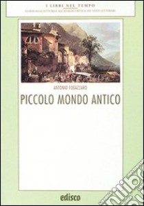 Piccolo mondo antico. Con espansione online libro di Fogazzaro Antonio