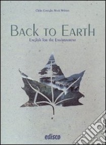 Back to earth. English for the environment. Materiali per il docente. Per le Scuole superiori. Con CD Audio libro di Walters Mark, Coniglio Clelia