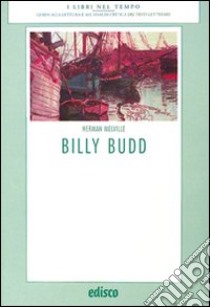Billy Budd. Con materiali per il docente libro di Melville Herman