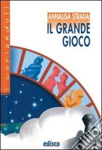 Il grande gioco. Con espansione online libro di Strada Annalisa