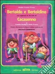 Bertoldo; Bertoldino e Cacasenno. Con espansione online libro di Croce G. Cesare, Scaligeri Della Fratta Camillo