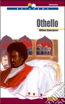 Othello. Level A2. Elementary. Rainbows readers. Con CD Audio. Con espansione online libro di Shakespeare William