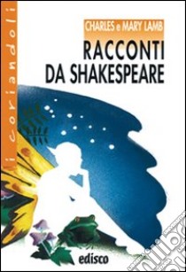 Racconti da Shakespeare. Con espansione online libro di Lamb Charles, Lamb Mary Ann