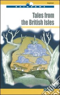 Tales from the british isles. Level A1. Beginner. Con CD Audio. Con espansione online libro di Aimo R. (cur.)