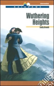 Wuthering heights. Level B2. Intermediate. Rainbows readers. Con CD Audio. Con espansione online libro di Brontë Emily