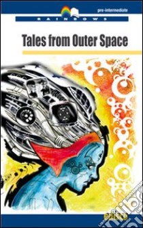 Tales from outer space. Level B1. Pre-intermediate. Con CD Audio. Con espansione online libro di Gelli C. (cur.); Barbero M. (cur.)