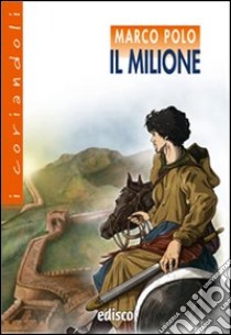 Il milione. Con espansione online libro di Polo Marco