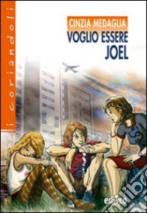 Voglio essere Joel. Con espansione online libro di Medaglia Cinzia