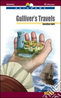 Gulliver's travels. Level A2. Elementary. Rainbows readers. Con CD Audio. Con espansione online libro di Swift Jonathan