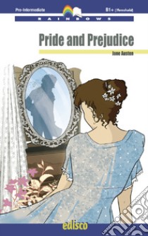 Pride and prejudice. Level B1. Pre-intermediate. Rainbows readers. Con espansione online libro di Austen Jane