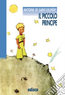 Il Piccolo Principe. Con espansione online libro di Saint-Exupéry Antoine de