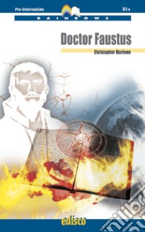 Doctor Faustus. Level B1. Pre-intermediate. Rainbows readers. Con espansione online. Con CD-Audio libro di Marlowe Christopher